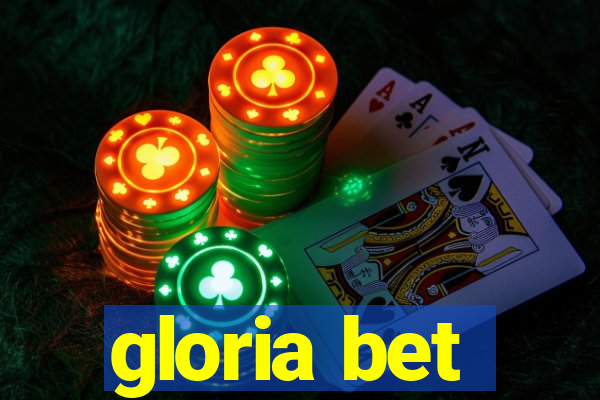 gloria bet